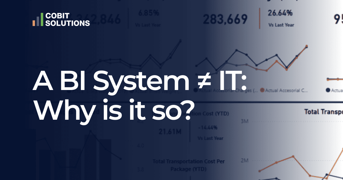 A BI System ≠ IT: Why is it so?